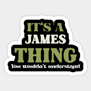 It's a James Thing You Wouldn't Understand Sticker